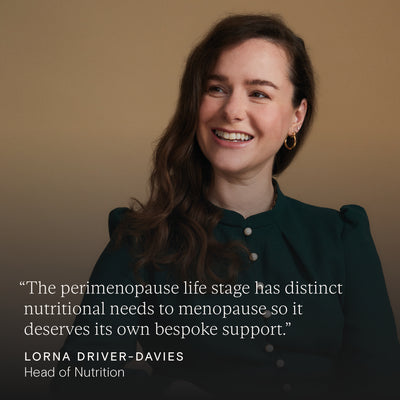 Lorna Driver-Davies, Head of Nutrition, discussing perimenopause nutritional needs and support.